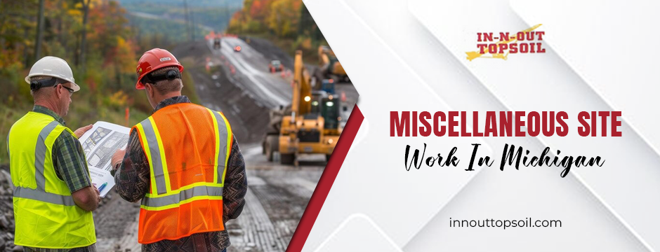 miscellaneous site work in Michigan