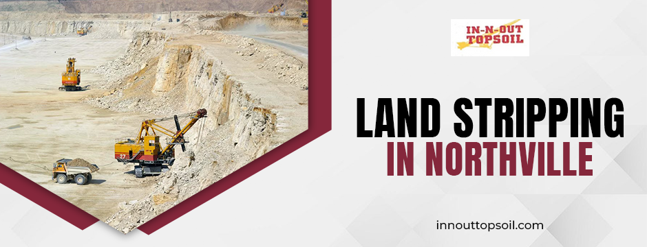 land stripping in Northville
