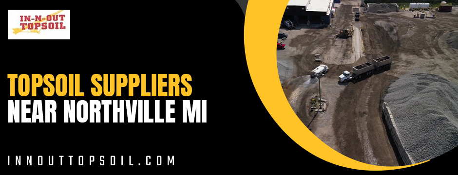 topsoil suppliers near Northville MI