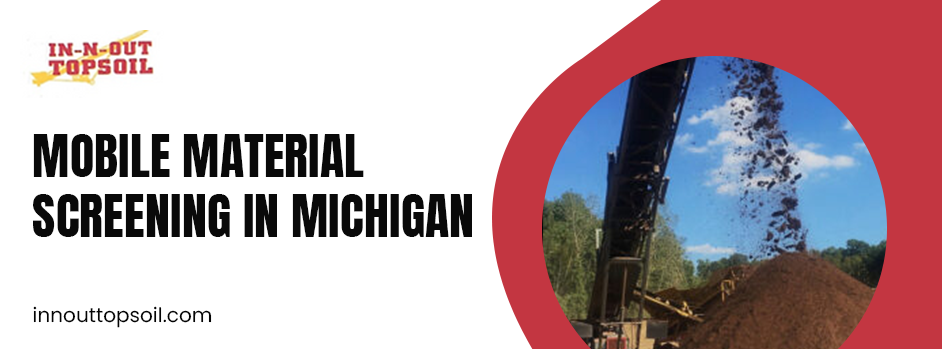 mobile material screening in michigan